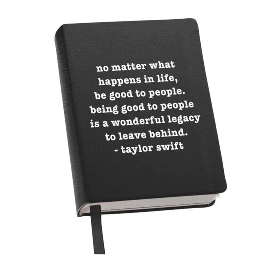 Toss Designs Journal- Be Good To People Taylor Swift